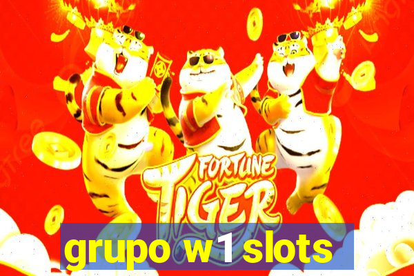 grupo w1 slots